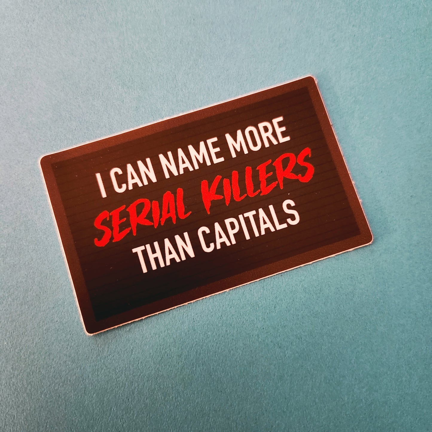 "I can name more serial killers than" horror fan sticker