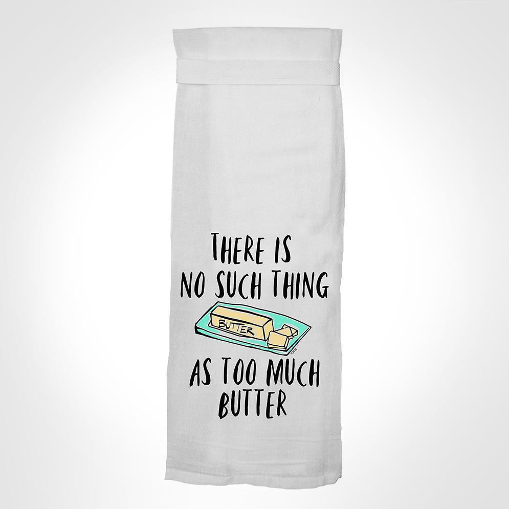 no such thing as too much butter tea towel - the salty hive