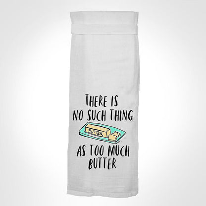 no such thing as too much butter tea towel - the salty hive