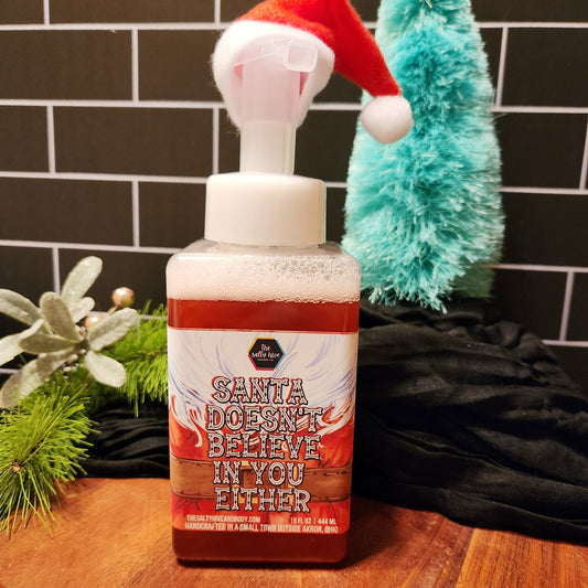 santa doesn't believe in you either foaming hand soap