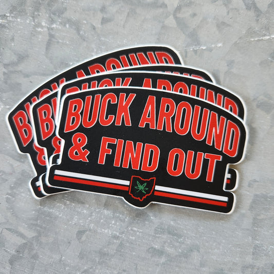 buck around and find out sticker - osu ohio state buckeyes