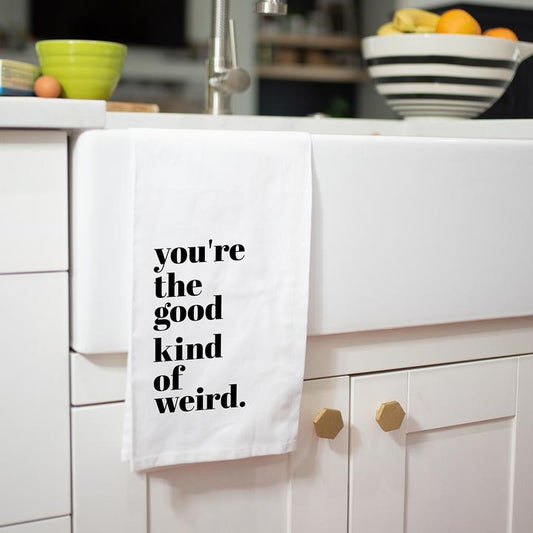 you're the good kind of weird tea towel - the salty hive