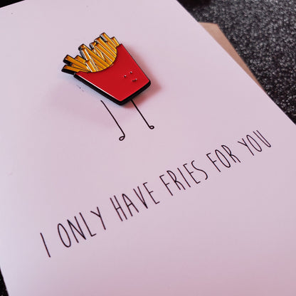 only have fries for you enamel pin & card - the salty hive