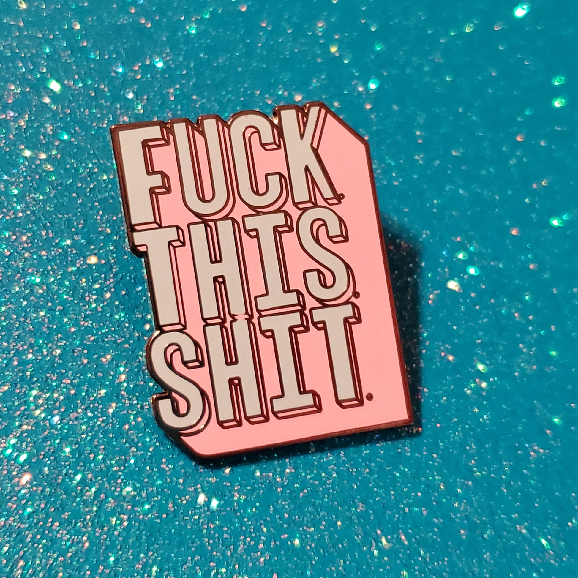 fuck this shit enamel pin - the salty hive