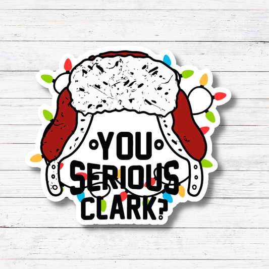 you serious clark sticker