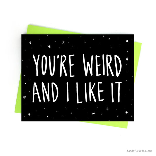 you're weird love card - the salty hive